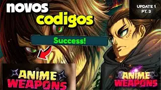 😱URGENTE! 4 NOVOS SUPER C&Oacute;DIGOS +NOVO MINI UPDATE NO ANIME WEAPONS UPDATE 1.3 TODOS Os CODIGOS ATIVO