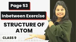Page 53 | Chapter 4 | Structure Of Atom | Class 9 Science