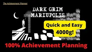 Мрачный Мариуполис &mdash; 100% планирование достижений &mdash; БЫСТРО и ЛЕГКО 4000г!