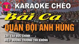 Karaoke chèo BÀI CA QUÂN ĐỘI ANH HÙNG | SL Táo Đức Chính - Điệu Đường trường Thu không