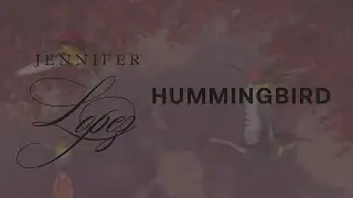Jennifer Lopez - Hummingbird  [Official Lyric Video]