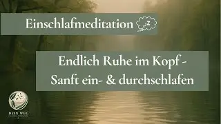Einschlafmeditation: Endlich Ruhe im Kopf | Grübeln stoppen & sanft einschlafen
