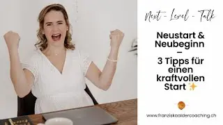 Neustart & Neubeginn – 3 Tipps für einen kraftvollen Start ✨