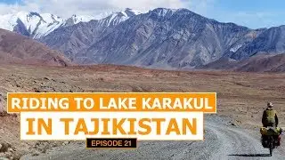 Riding To Lake Karakul, Tajikistan EP #21 | Cycling The Silk Road