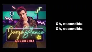 Jorge Blanco - Escondida - Letra