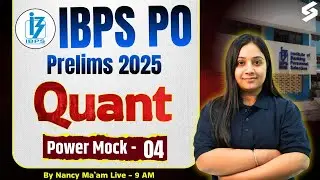 IBPS PO Prelims Quant 2025 | IBPS PO Quant Mock Test 2025 -4 | Quant by Nancy Ma'am
