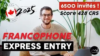Canada 2025: Tirage Express Entry pour Francophones ! 6 500 INVITATIONS ! 🇨🇦 Score Minimum 428 🔥
