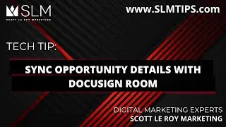 Tech Tip:  Sync Opportunity Details with DocuSign Room