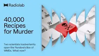 40,000 Recipes for Murder | Radiolab Podcast