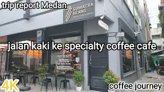 Trip report ke 7 Sumatra the best speciality coffee cafe in Medan