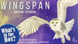 WINGSPAN European Expansion Unboxing
