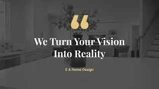 EA Home Design: Turning Remodeling Dreams into Reality | Customer Testimonial