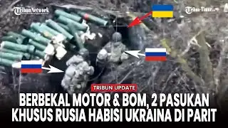 Pasukan Rusia Datangi Parit Ukraina dengan Sepeda Motor lalu Menyerang