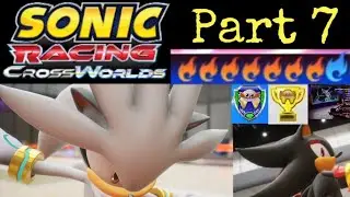 Silver Time!!! Playing Sonic Racing CrossWorlds FOR THE FIRST TIME! Part 7!