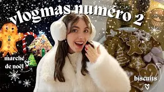 VLOGMAS 2 : ON VA AU MARCHÉ DE NOËL ET ON FAIT DES BISCUITS ☃️