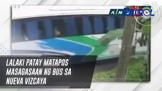 Lalaki patay matapos masagasaan ng bus sa Nueva Vizcaya | TV Patrol