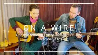 ON A WIRE -live, one take