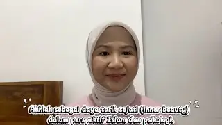 Akhlak Sebagai Daya Tarik Sejati (Inner Beauty) Dalam Perspektif Islam dan Psikologi