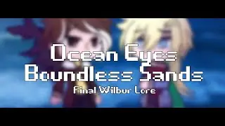Ocean Eyes | DSMP | Boundless Sands Wilbur Final Lore | Crimeboys | Gacha Club