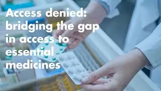 Bridging the global gap in access to essential medicines