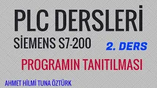 PROGRAMIN TANITILMASI - PLC EĞİTİM SERİSİ (S7200) | PLC DERSLERİ |  2. DERS