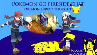 Pok&eacute;mon Fireside Chat: Pok&eacute;mon Direct Impressions