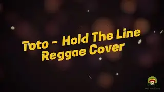 Toto - Hold The Line | Reggae Cover (Lyrics)