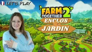 🍄 Un enclos ? Des champs ? Un jardin ?!  🍄LET'S PLAY 3 | Le potager Fasol 🍄| Farm Together 2 |