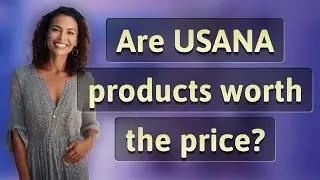 Are USANA products worth the price?