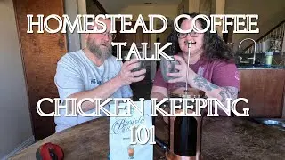 How To Start Raising Chickens, Chicken Keeping 101, Homestead Coffee Talk, Beginner Chicken Keeping