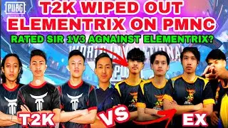 T2K WIPED OUT ELEMENTRIX ON PMNC 2021 || RatedSir 1v3 with Exlementix || Week-7 ||sagarchhetriyt