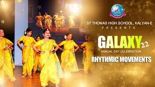 RHYTHMIC MOVEMENTS I GALAXY'22 I ANNUAL DAY CELEBRATION I ST THOMAS HIGH SCHOOL, KALYAN EAST