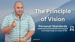 The Principle of Vision | Personal Standards 02 | Calvary of Tampa with Pastor Jesse Martinez