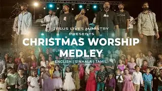 Christmas Worship Medley 2024 | English |Sinhala | Tamil | New Mashup