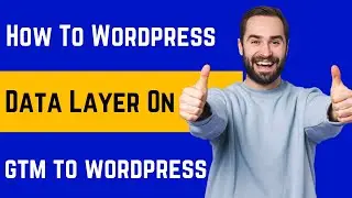 How to data layer on for wordpress GTM