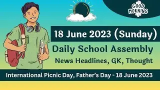 Daily School Assembly News Headlines in English for 18 June 2023