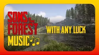 With Any Luck - Sons Of The Forest