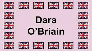 Pronounce DARA O'BRIAIN in English 🇬🇧