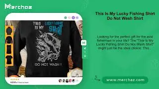 This Is My Lucky Fishing Shirt Do Not Wash Shirt