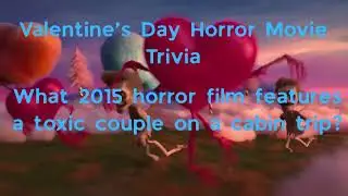 Valentine's Day Horror Movie Trivia PT. 2 - 28