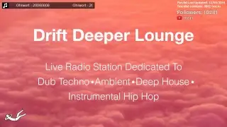 Drift Deeper Lounge Live 24/7 Stream // Dub Techno ● Ambient ● Deep House
