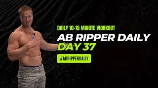 Day 37: #abripperdaily - 8 Week Blueprint to Shredded Abs by Summer (and beyond)