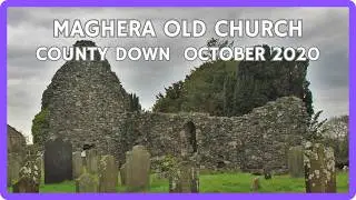 MAGHERA OLD CHURCH - County Down - October 2020