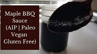 Maple BBQ Sauce (AIP | Paleo | Vegan | Gluten Free)