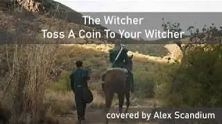 Toss A Coin To Your Witcher - The Witcher (Netflix) - cover by Alex Scandium