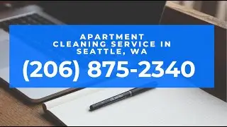 Apartment Cleaning in Seattle, WA Call for free quote (206) 875-2340