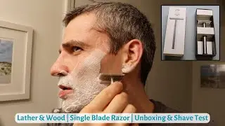 Lather & Wood | Single Blade Razor | Unboxing & Shave Test