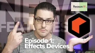 REASON 11 Rack Devices, Sweeper & Ensemble Effects