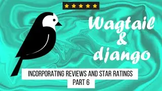 Django & Wagtail :How to Implement a Star Rating & Review Feature  | Part 6