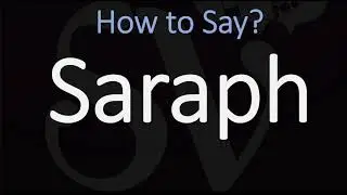 How to Pronounce Saraph? (CORRECTLY)